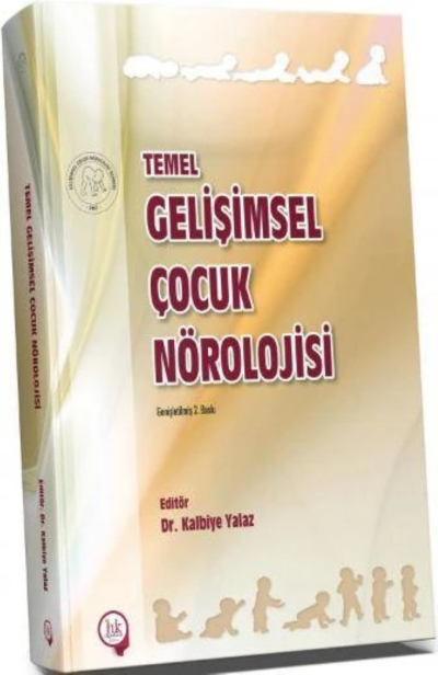 Temel Gelişimsel Çocuk Nörolojisi Dr. Kalbiye Yalaz Fotokopi GO - Tüm Sınavlarda Daha İleriye