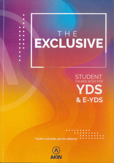 THE EXCLUSIVE STUDENT COURSE BOOK FOR YDS & E-YDS Fotokopi GO - Tüm Sınavlarda Daha İleriye