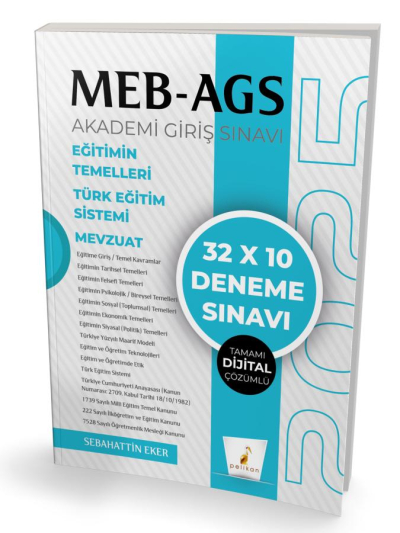 2025 MEB-AGS Eğitimin Temelleri, Türk Eğitim Sistemi, Mevzuat 32x10 Deneme Çözümlü Pelikan Yayınları