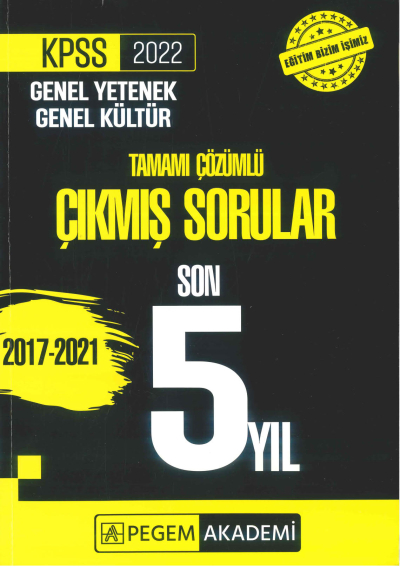 GK GY 5 YIL ÇÖZÜMLÜ ÇIKMIŞ SORULAR 2017-2021 Fotokopi GO - Tüm Sınavlarda Daha İleriye