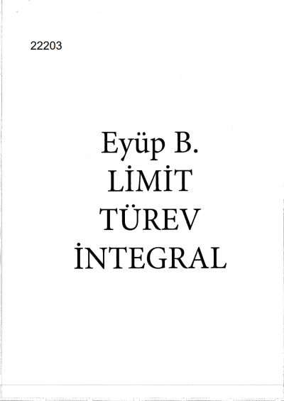 Eyüp B. Limit Türev İntegral Fotokopi GO - Tüm Sınavlarda Daha İleriye