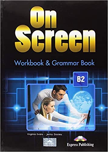 ON SCREEN WORKBOOK & GRAMMAR BOOK B2 Fotokopi GO - Tüm Sınavlarda Daha İleriye