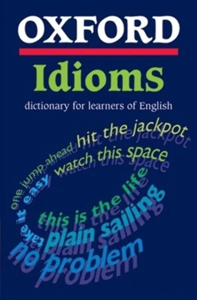 Oxford Idioms Dictionary for Learners of English Fotokopi GO - Tüm Sınavlarda Daha İleriye