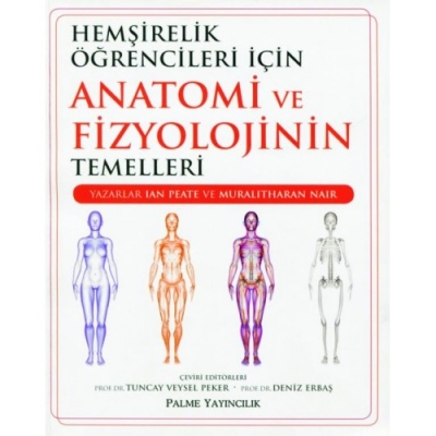 Hemşirelik Öğrencileri İçin Anatomi ve Fizyolojinin Temelleri PALME YAYINEVİ Fotokopi GO - Tüm Sınavlarda Daha İleriye