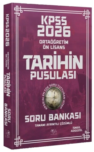 2026 KPSS Lise Ortaöğretim Ön Lisans Tarihin Pusulası Soru Bankası Çözümlü - İsmail Adıgüzel CBA Yayınları Fotokopi GO - Tüm Sınavlarda Daha İleriye